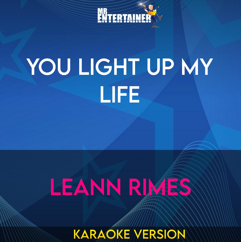 You Light Up My Life - LeAnn Rimes (Karaoke Version) from Mr Entertainer Karaoke