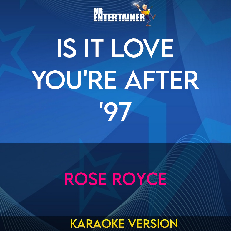 Is It Love You're After '97 - Rose Royce (Karaoke Version) from Mr Entertainer Karaoke