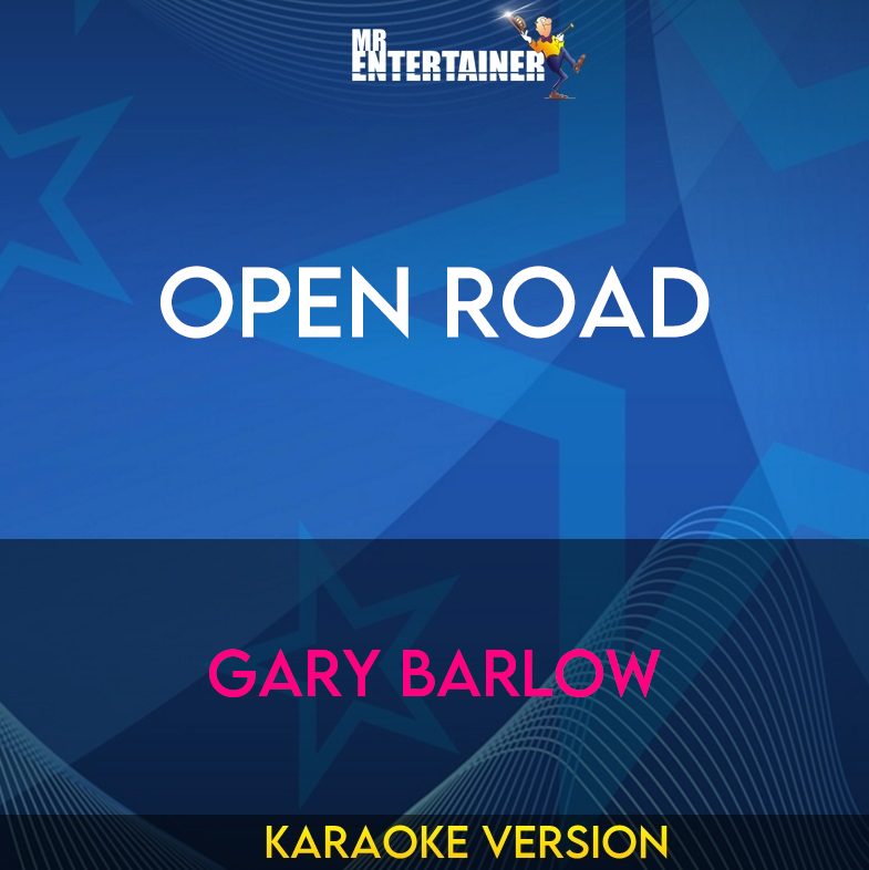 Open Road - Gary Barlow (Karaoke Version) from Mr Entertainer Karaoke