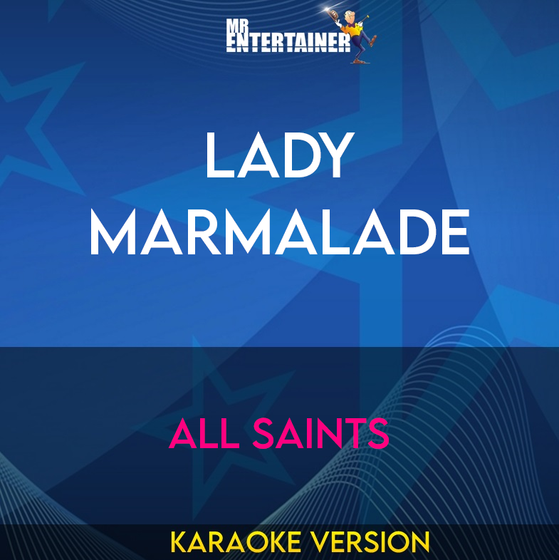 Lady Marmalade - All Saints (Karaoke Version) from Mr Entertainer Karaoke