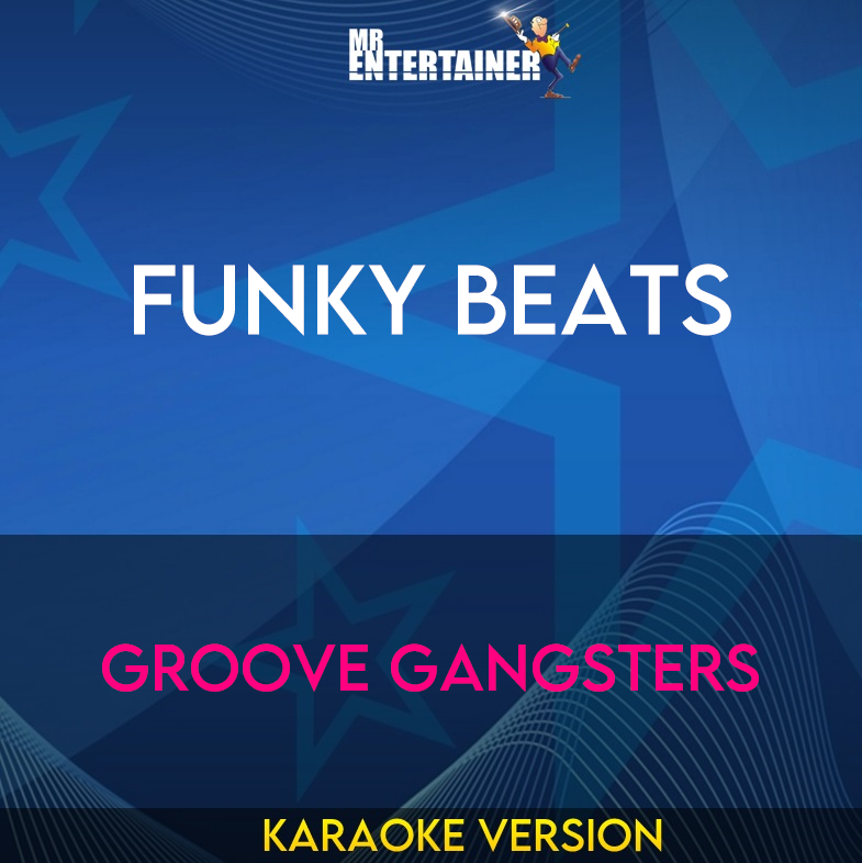 Funky Beats - Groove Gangsters (Karaoke Version) from Mr Entertainer Karaoke