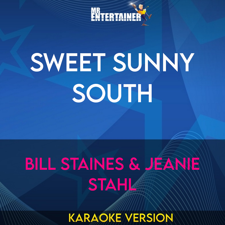 Sweet Sunny South - Bill Staines & Jeanie Stahl (Karaoke Version) from Mr Entertainer Karaoke