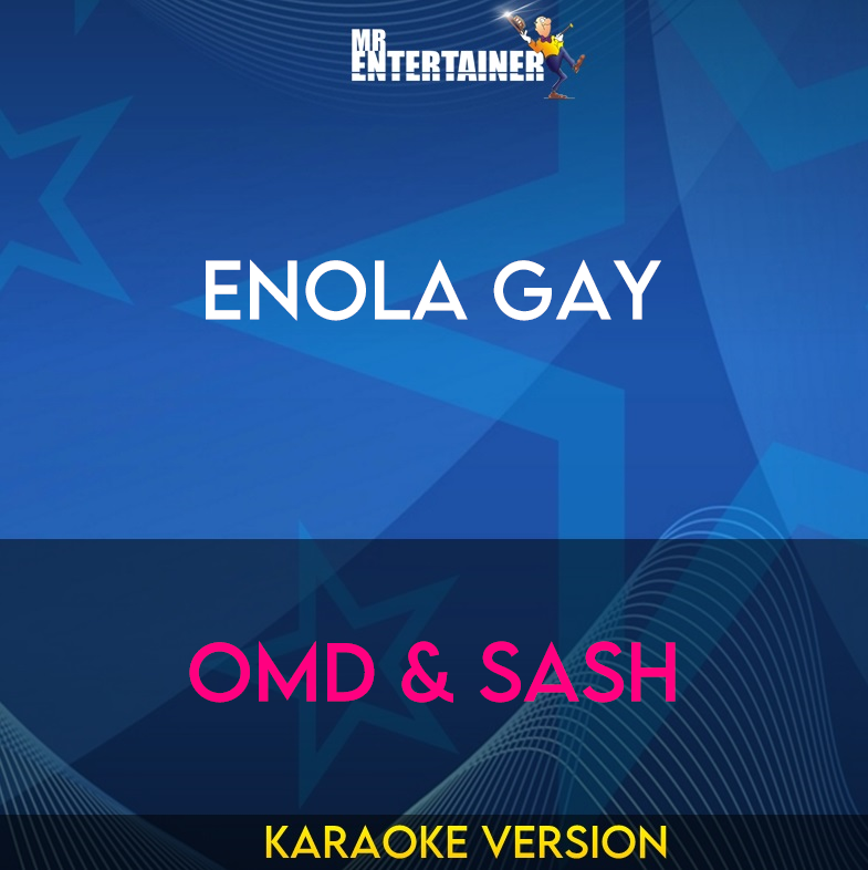 Enola Gay - Omd & Sash (Karaoke Version) from Mr Entertainer Karaoke