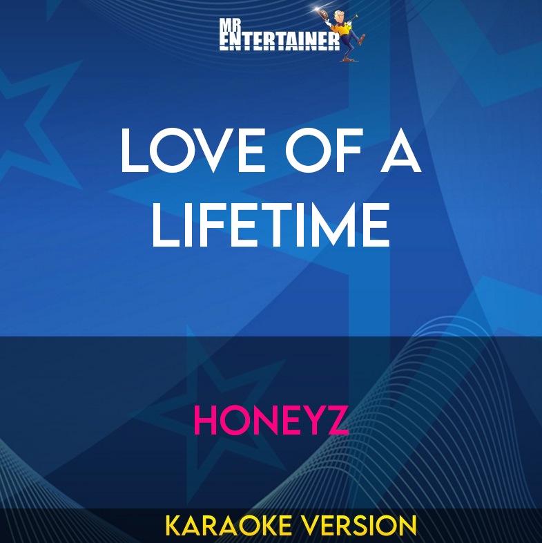Love Of A Lifetime - Honeyz (Karaoke Version) from Mr Entertainer Karaoke