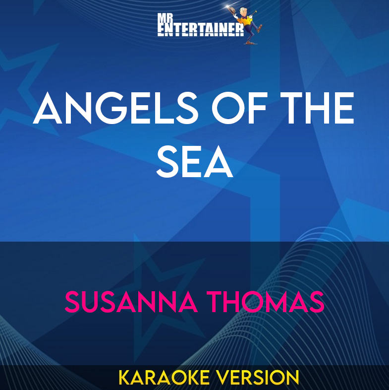 Angels Of The Sea - Susanna Thomas (Karaoke Version) from Mr Entertainer Karaoke