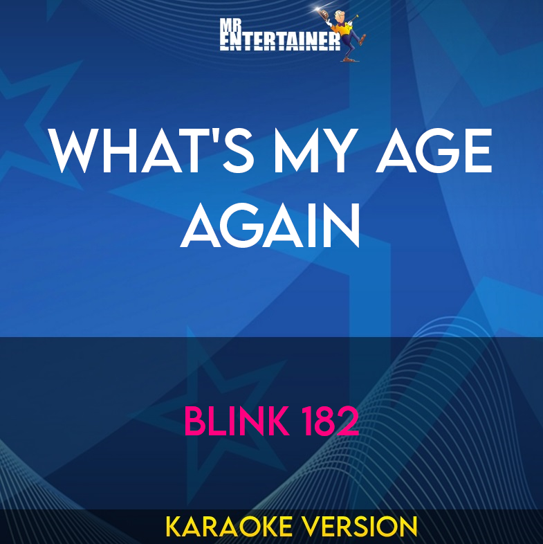 What's My Age Again - Blink 182 (Karaoke Version) from Mr Entertainer Karaoke