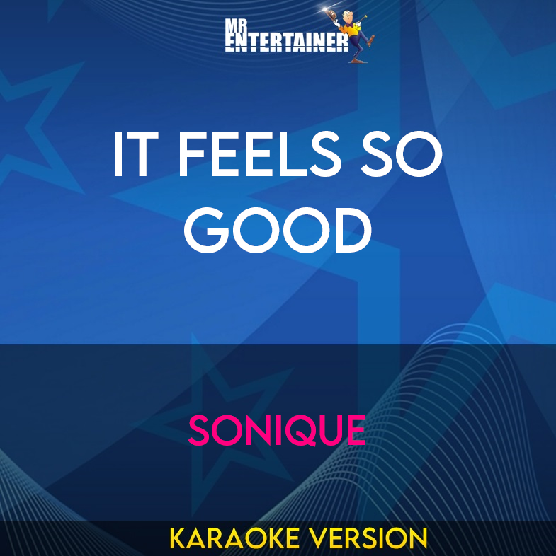 It Feels So Good - Sonique (Karaoke Version) from Mr Entertainer Karaoke