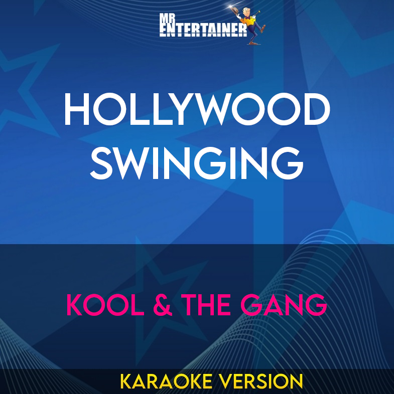 Hollywood Swinging - Kool & The Gang (Karaoke Version) from Mr Entertainer Karaoke