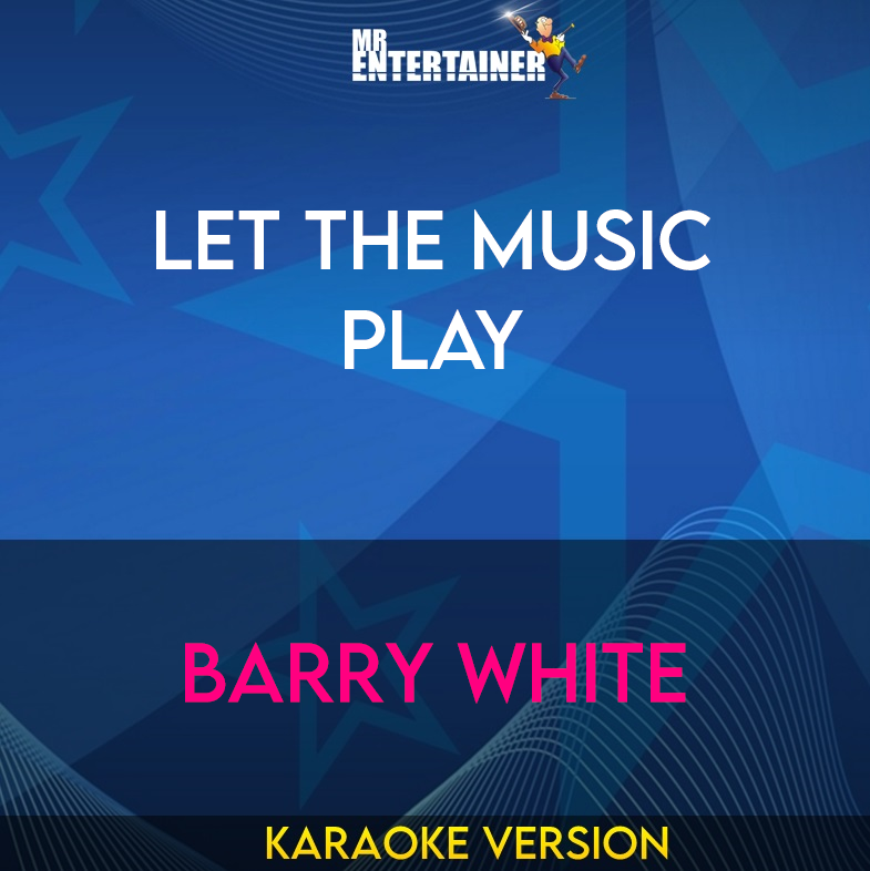 Let The Music Play - Barry White (Karaoke Version) from Mr Entertainer Karaoke