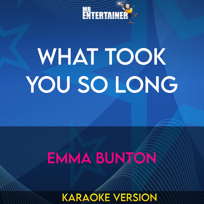 What Took You So Long - Emma Bunton (Karaoke Version) from Mr Entertainer Karaoke
