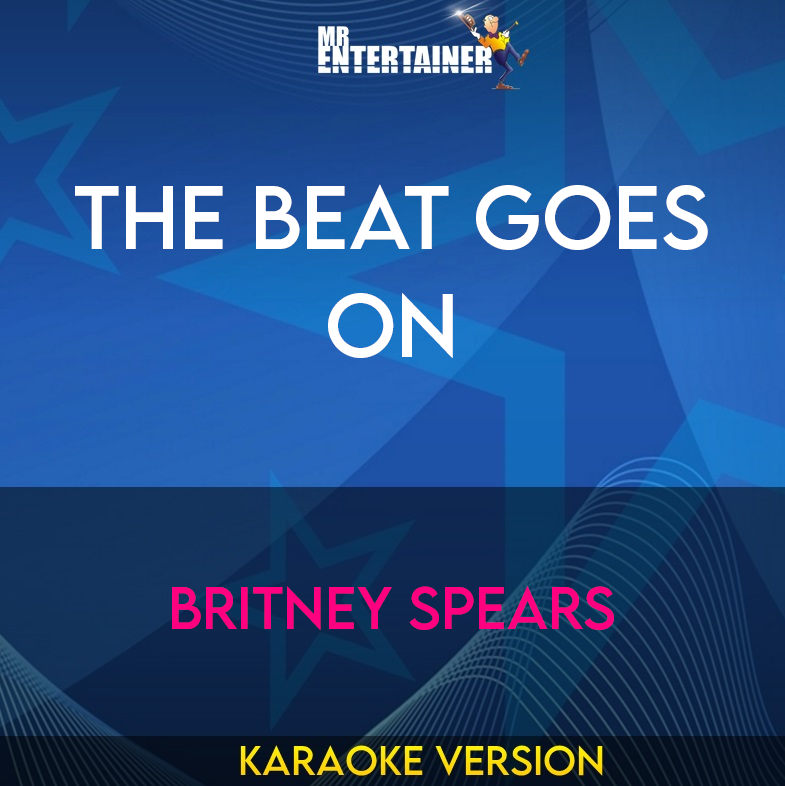 The Beat Goes On - Britney Spears (Karaoke Version) from Mr Entertainer Karaoke