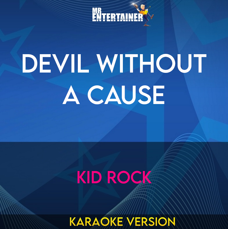 Devil Without A Cause - Kid Rock (Karaoke Version) from Mr Entertainer Karaoke