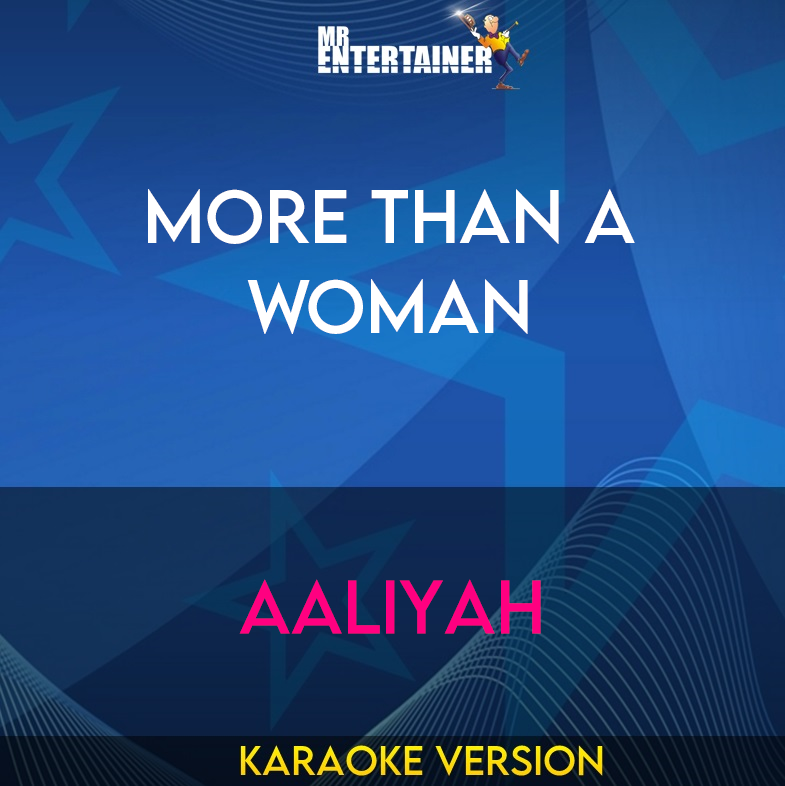 More Than A Woman - Aaliyah (Karaoke Version) from Mr Entertainer Karaoke