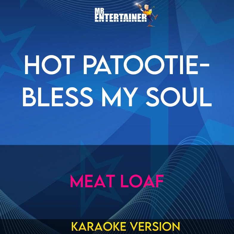 Hot Patootie-bless My Soul - Meat Loaf (Karaoke Version) from Mr Entertainer Karaoke