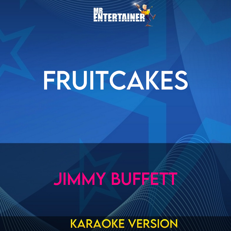 Fruitcakes - Jimmy Buffett (Karaoke Version) from Mr Entertainer Karaoke