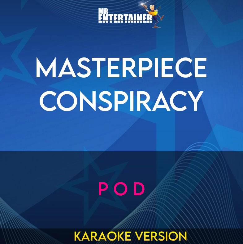Masterpiece Conspiracy - P O D (Karaoke Version) from Mr Entertainer Karaoke
