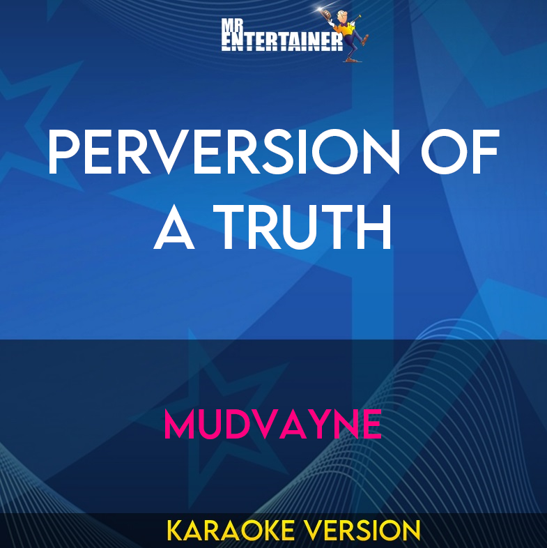 Perversion Of A Truth - Mudvayne (Karaoke Version) from Mr Entertainer Karaoke