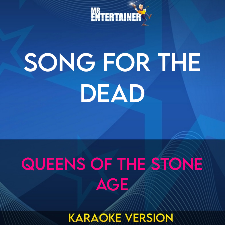 Song For The Dead - Queens Of The Stone Age (Karaoke Version) from Mr Entertainer Karaoke