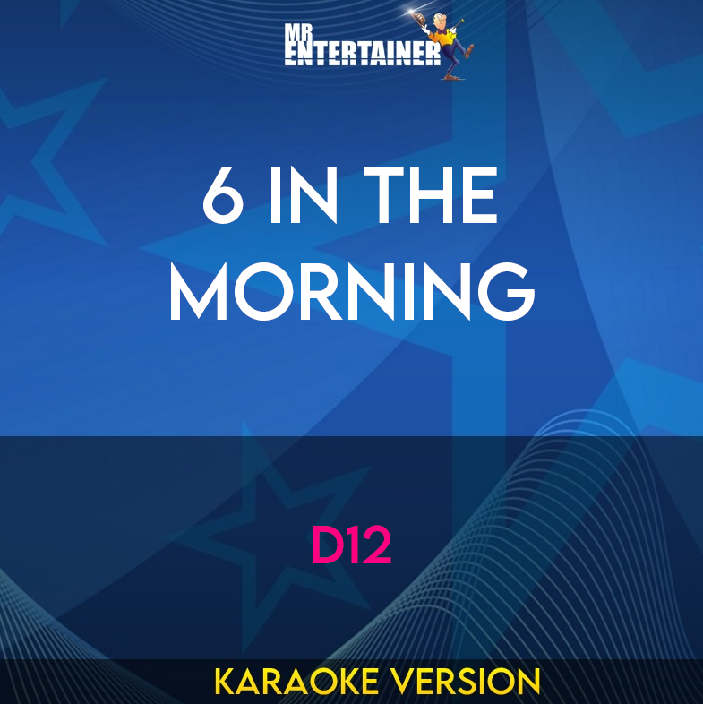 6 In The Morning - D12 (Karaoke Version) from Mr Entertainer Karaoke