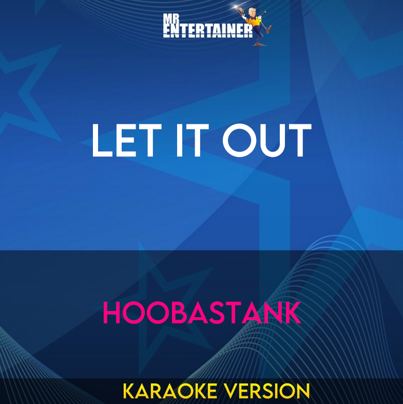 Let It Out - Hoobastank (Karaoke Version) from Mr Entertainer Karaoke