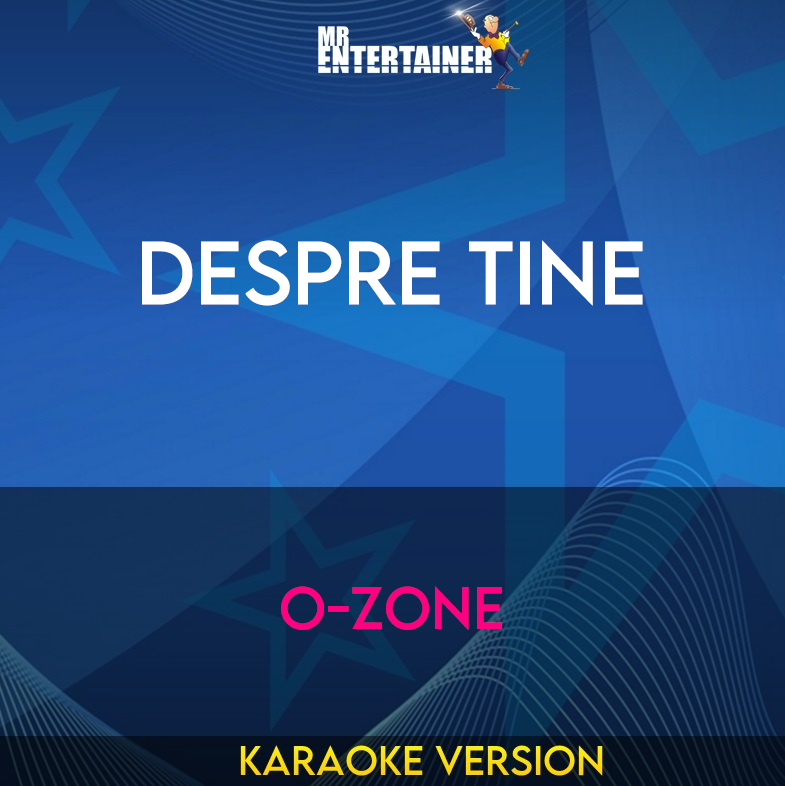 Despre Tine - O-Zone (Karaoke Version) from Mr Entertainer Karaoke