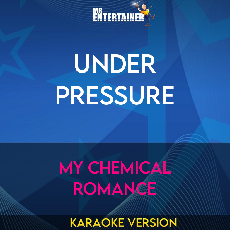 Under Pressure - My Chemical Romance (Karaoke Version) from Mr Entertainer Karaoke
