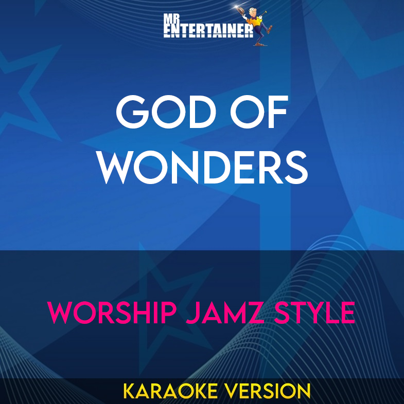 God Of Wonders - Worship Jamz Style (Karaoke Version) from Mr Entertainer Karaoke