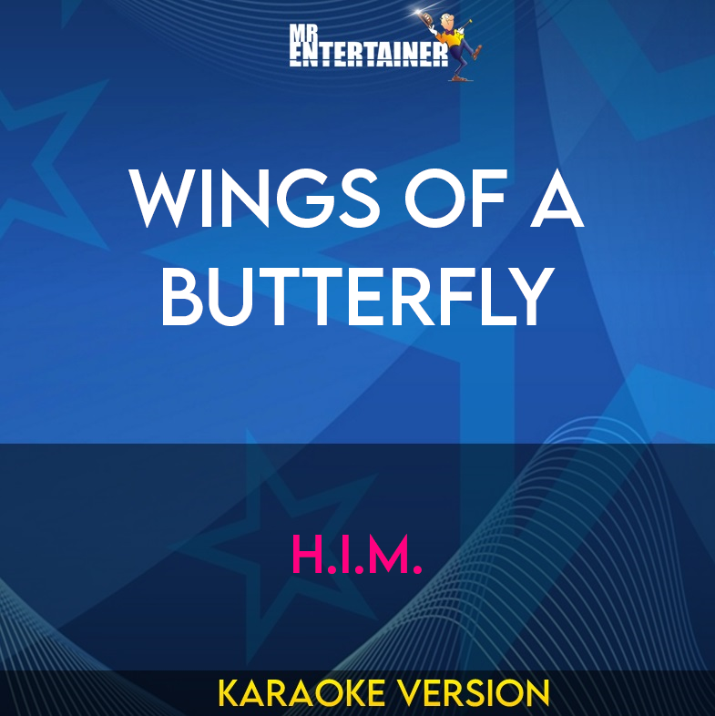 Wings Of A Butterfly - H.I.M. (Karaoke Version) from Mr Entertainer Karaoke