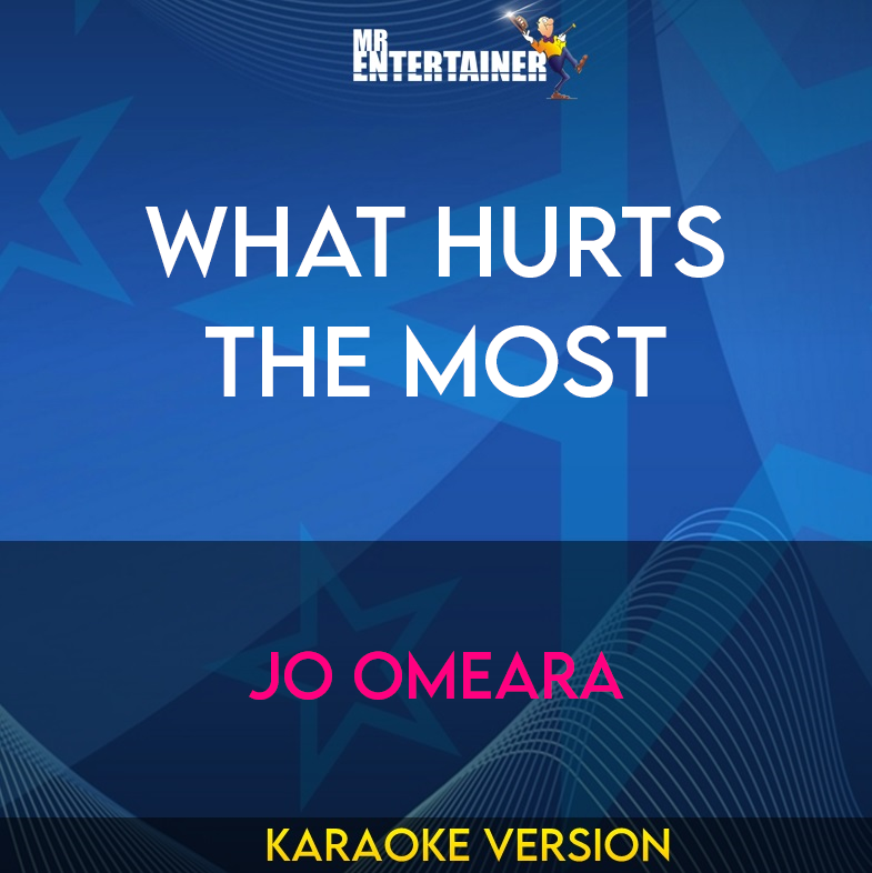 What Hurts The Most - Jo Omeara (Karaoke Version) from Mr Entertainer Karaoke
