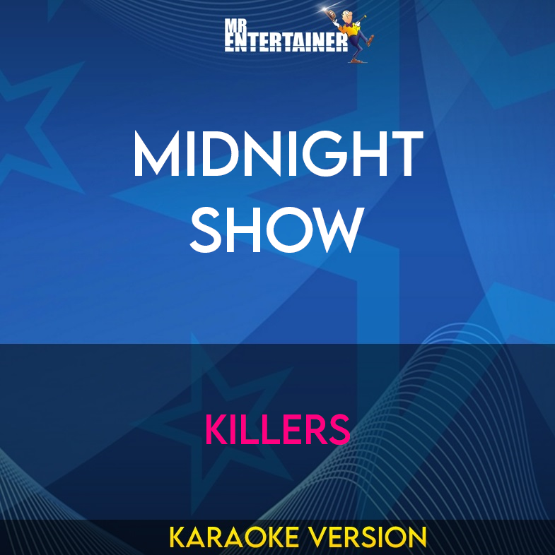 Midnight Show - Killers (Karaoke Version) from Mr Entertainer Karaoke