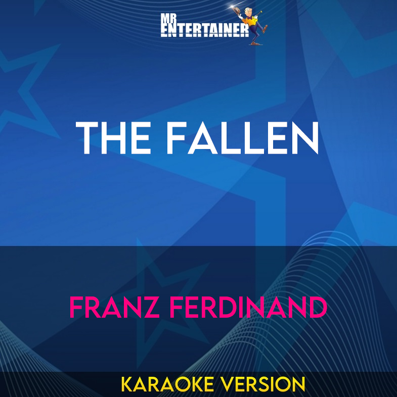 The Fallen - Franz Ferdinand (Karaoke Version) from Mr Entertainer Karaoke