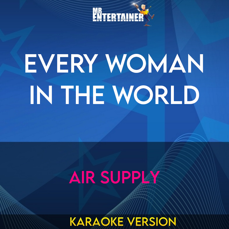 Every Woman In The World - Air Supply (Karaoke Version) from Mr Entertainer Karaoke