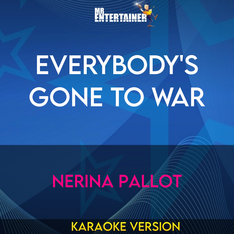 Everybody's Gone To War - Nerina Pallot (Karaoke Version) from Mr Entertainer Karaoke