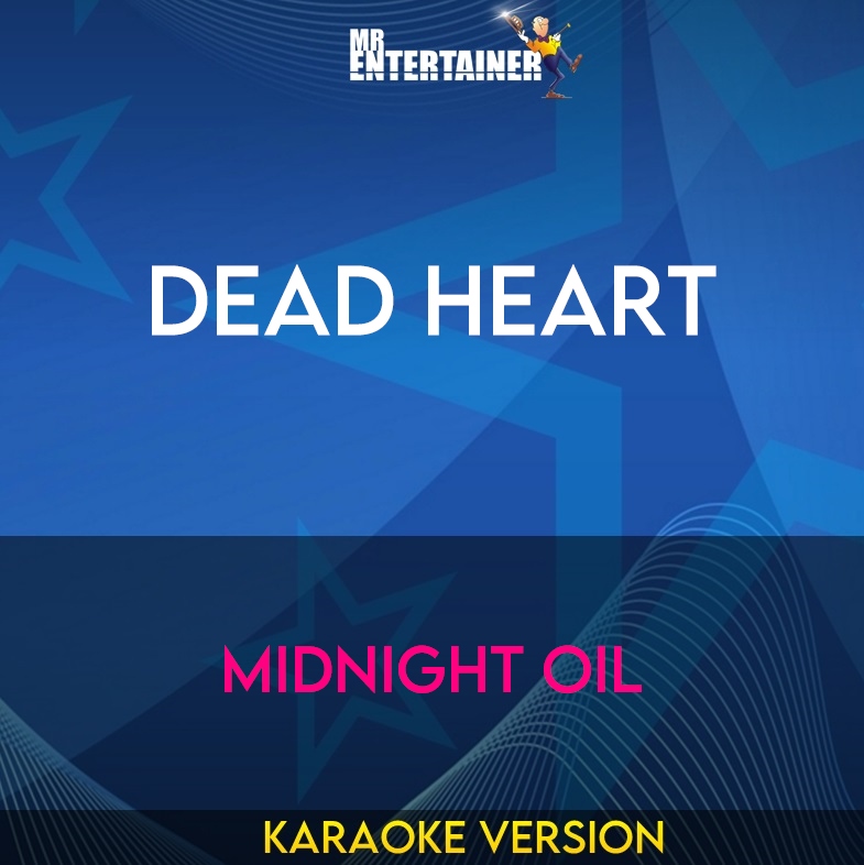 Dead Heart - Midnight Oil (Karaoke Version) from Mr Entertainer Karaoke