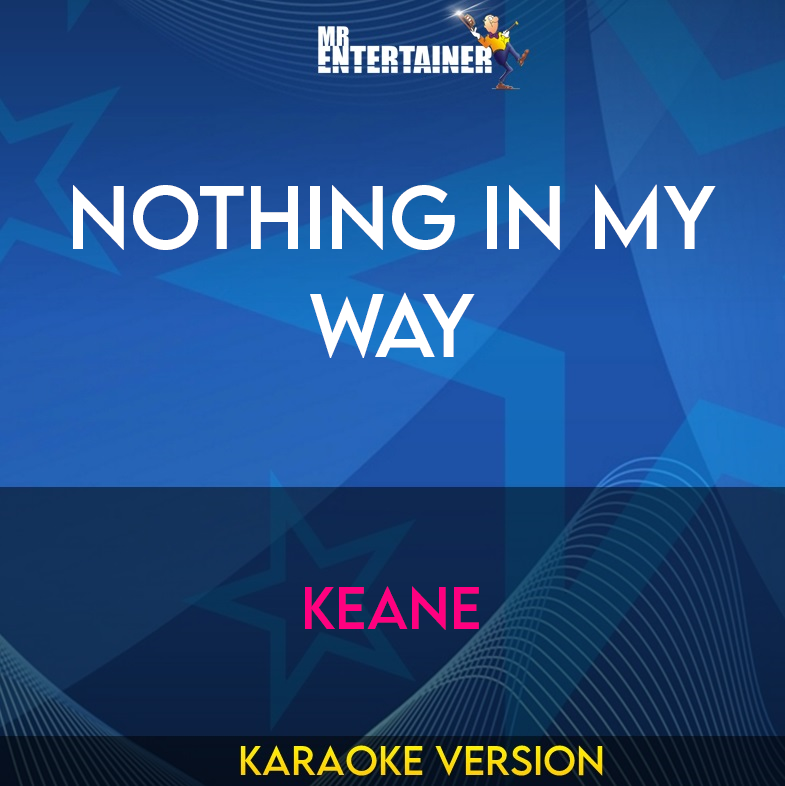 Nothing In My Way - Keane (Karaoke Version) from Mr Entertainer Karaoke