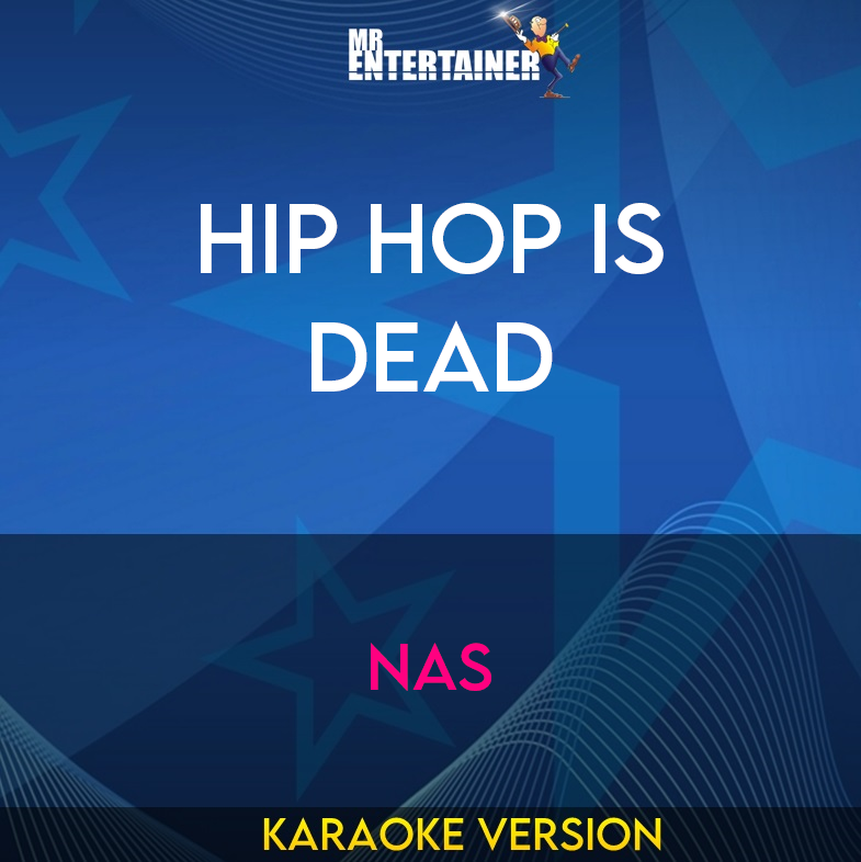 Hip Hop Is Dead - Nas (Karaoke Version) from Mr Entertainer Karaoke