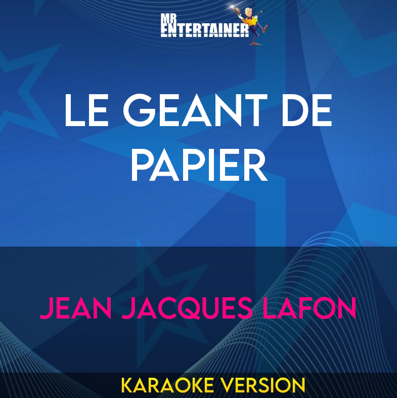 Le Geant De Papier - Jean Jacques Lafon (Karaoke Version) from Mr Entertainer Karaoke