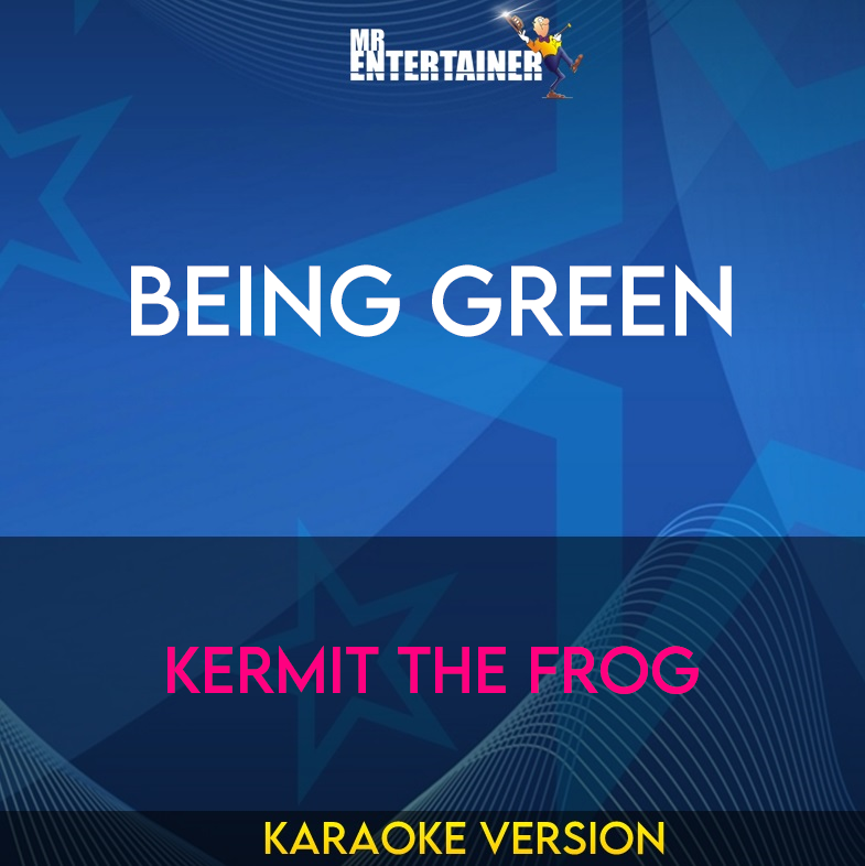Being Green - Kermit The Frog (Karaoke Version) from Mr Entertainer Karaoke