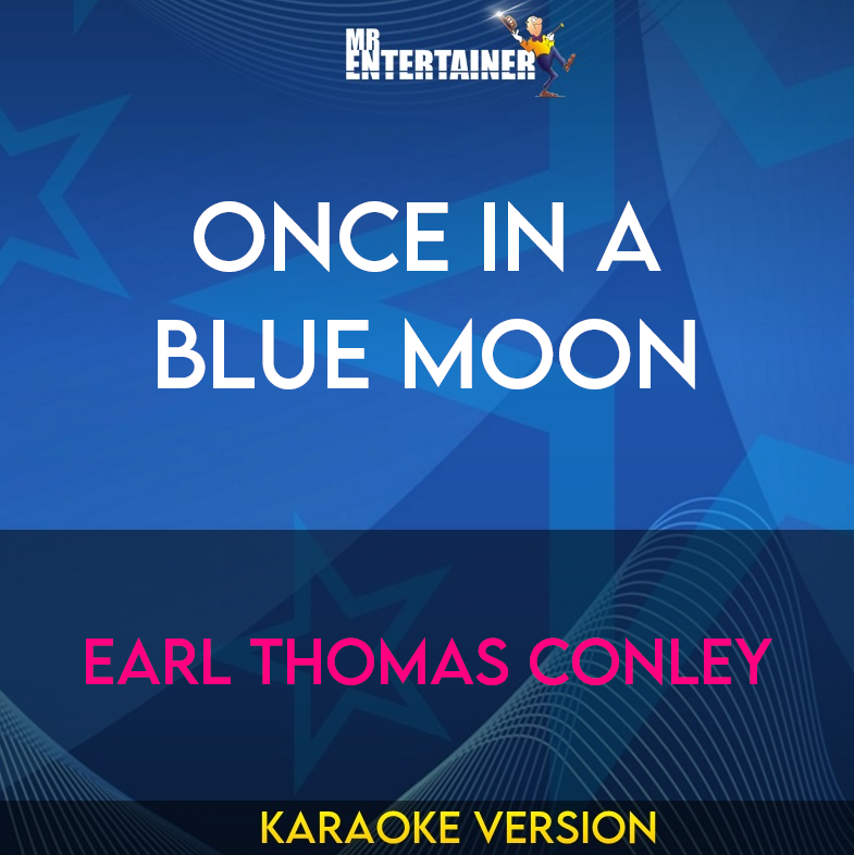 Once In A Blue Moon - Earl Thomas Conley (Karaoke Version) from Mr Entertainer Karaoke