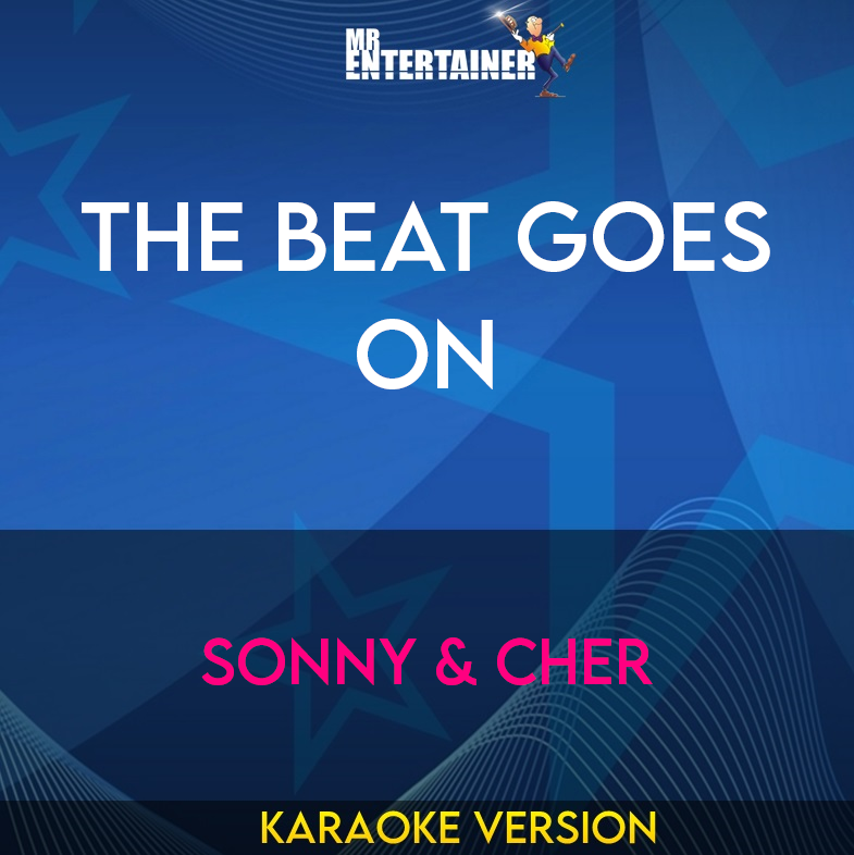 The Beat Goes On - Sonny & Cher (Karaoke Version) from Mr Entertainer Karaoke