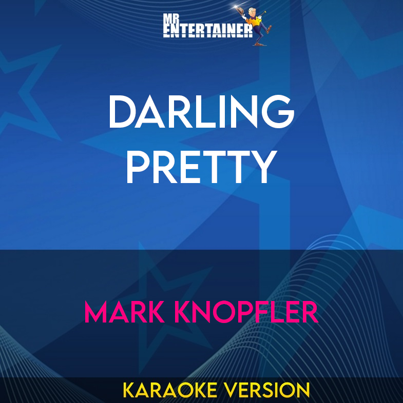 Darling Pretty - Mark Knopfler (Karaoke Version) from Mr Entertainer Karaoke