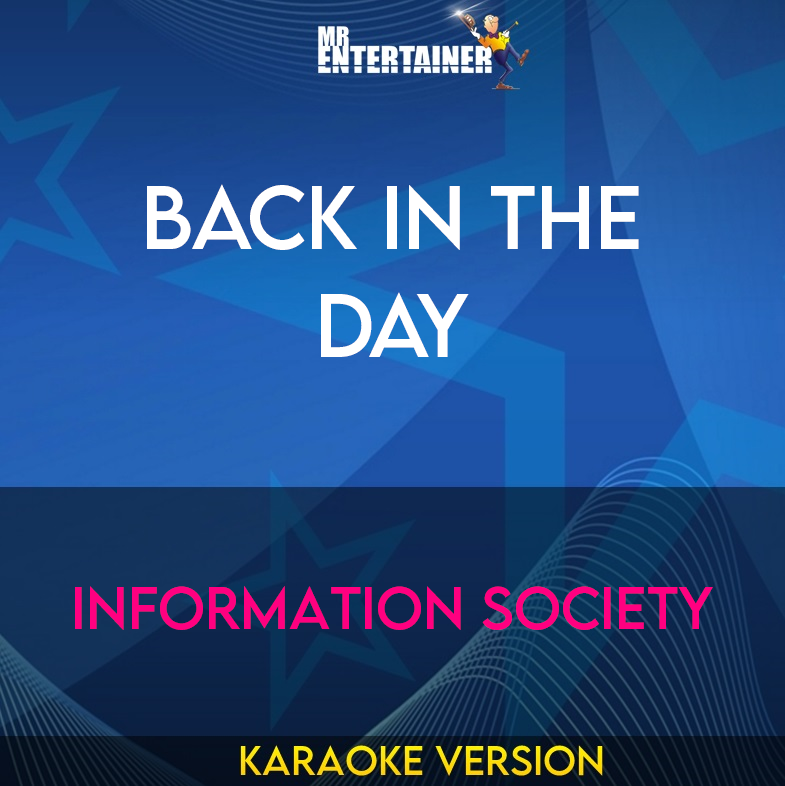 Back In The Day - Information Society (Karaoke Version) from Mr Entertainer Karaoke
