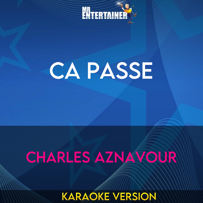 Ca Passe - Charles Aznavour (Karaoke Version) from Mr Entertainer Karaoke