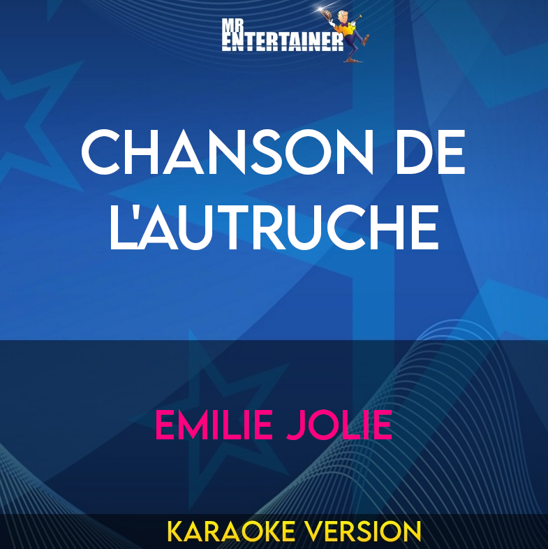 Chanson De L'autruche - Emilie Jolie (Karaoke Version) from Mr Entertainer Karaoke