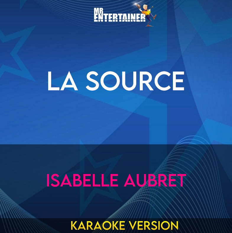 La Source - Isabelle Aubret (Karaoke Version) from Mr Entertainer Karaoke