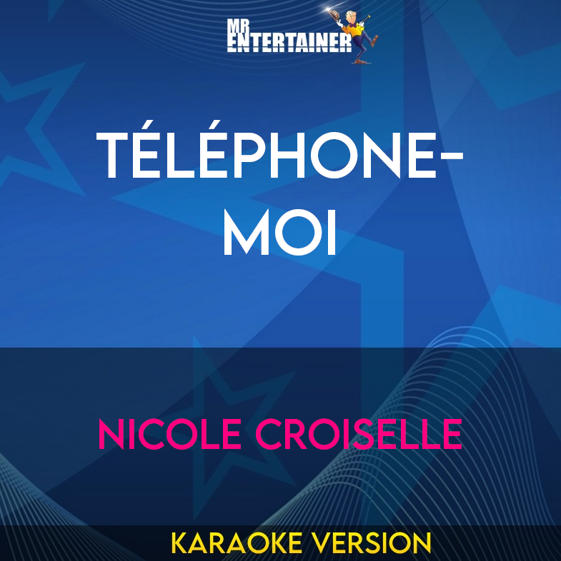 Téléphone-moi - Nicole Croiselle (Karaoke Version) from Mr Entertainer Karaoke