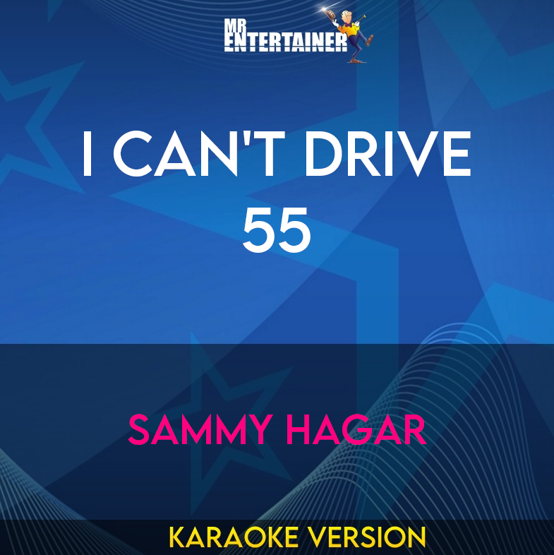 I Can't Drive 55 - Sammy Hagar (Karaoke Version) from Mr Entertainer Karaoke