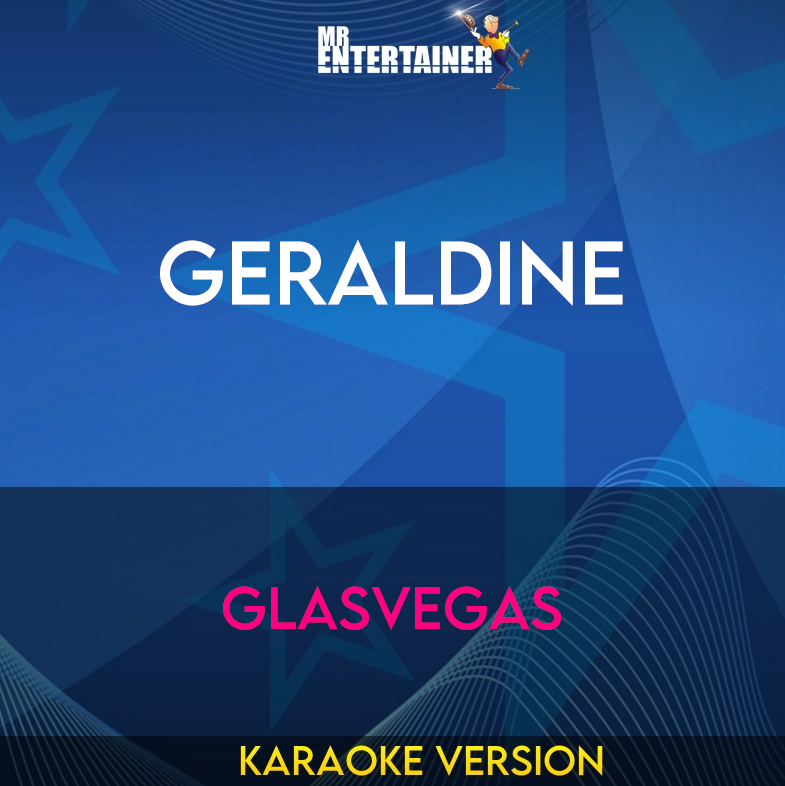 Geraldine - Glasvegas (Karaoke Version) from Mr Entertainer Karaoke