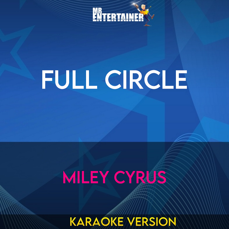 Full Circle - Miley Cyrus (Karaoke Version) from Mr Entertainer Karaoke