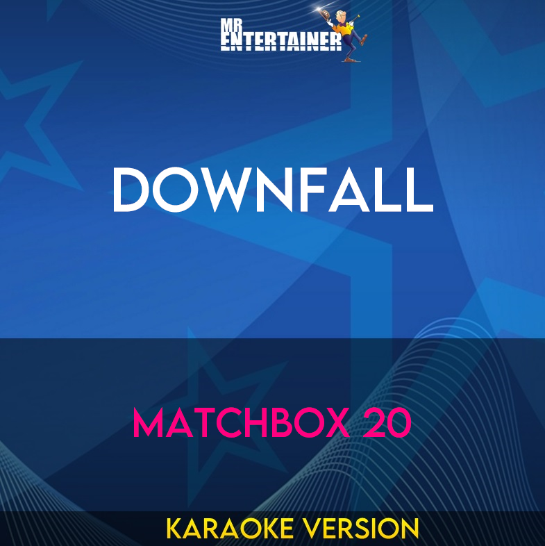 Downfall - Matchbox 20 (Karaoke Version) from Mr Entertainer Karaoke